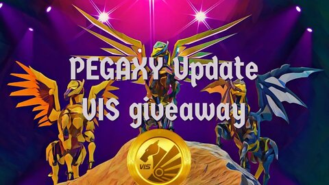 PEGAXY Update | VIS Giveaway | Message to my Scholars