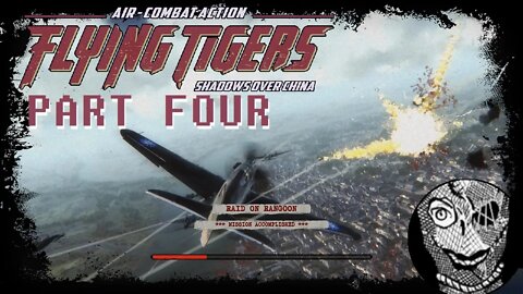 (PART 04) [Raid on Rangoon] Flying Tigers: Shadows Over China