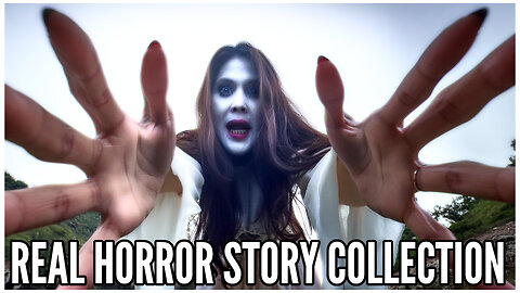 Real Horror Story Collection