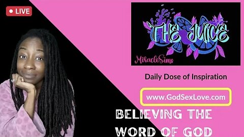 The Juice: Season 10 Episode 58: Believing the Word of God