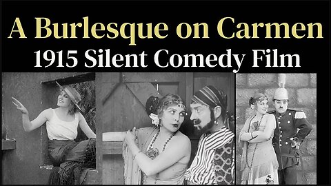 Burlesque on Carmen (1915 Chaplin Silent Comedy film)