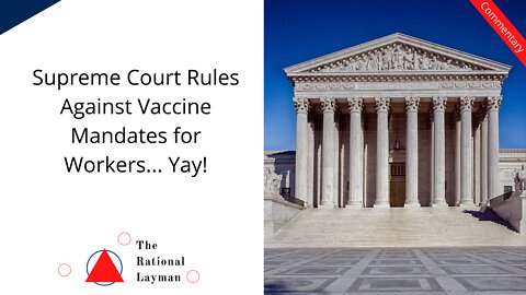 Supreme Court Ruling on Vaccine Mandates. Some Good News, Some Eh News.