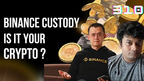 Binance Custody is it your crypto?! #binance #cz #sec #310 | crypto