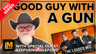 GOOD GUY WITH A GUN | STEPHEN WILLEFORD | The Loaded Mic | EP151