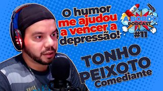 Tonho Peixoto (Comediante) - A Bordo - PodCast #11