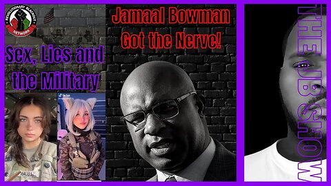 Sex Lies and the Military | Jamaal Bowman Got the Nerve!