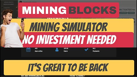 Mining Blocks Mining Simulator , Great To Be Back , Earn Free Crypto