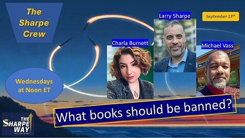 The Sharpe Crew: What books should be banned? LIVE daytime panel Talk!