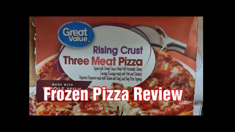 FROZEN PIZZA REVIEW: Great Value (Walmart) Rising Crust Three Meat Pizza