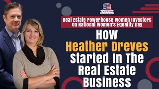 How Heather Dreves Started In The Real Estate Business | Passive Accredited Investor Show