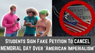 Students Sign Fake Petition To CANCEL MEMORIAL DAY Over ‘American Imperialism’