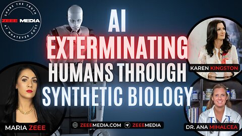 AI Exterminating Humans Through Synthetic Biology - Karen Kingston & Dr. Ana Mihalcea
