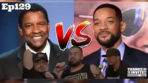 TFTI E.129 Denzel vs Will Smith, Let's get Rush Hour 4 but the offensive one!