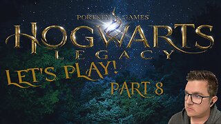 Time to Explore! Hogwarts Legacy Let's Play! Part 8