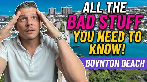 AVOID Moving to Boynton Beach Unless you can HANDLE these NEGATIVES