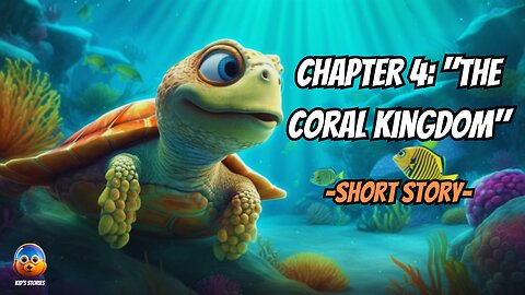 Chapter 4: "The Coral Kingdom", The Underwater World - Short Story.