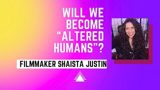 AI - Are We Trapped in A Machine? Fillmmaker Shaista Justin discusses her film "Altered Humans"