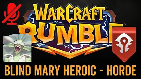 WarCraft Rumble - No Commentary Gameplay - Blind Mary Heroic - Horde