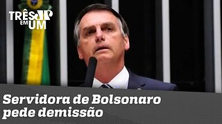 Servidora de Bolsonaro pede demissão