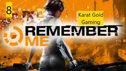 Remember Me- Gameplay Walkthrough E8- Heights of Slum 404 part 3