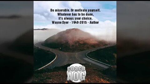 coachAOG 1Minute Quote - Be Miserable, Be Motivated, Its Your Choice