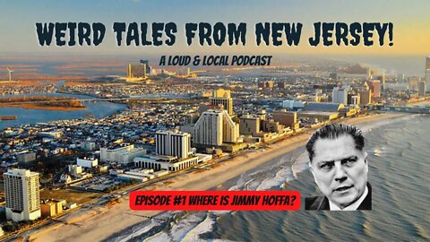 Something New. Jimmy Hoffa's Burial Location? Weird Tales From New Jersey Podcast Episode #1