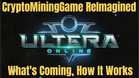 CryptoMiningGame Brings You Ultera , What To Expect & How It Works