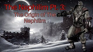 The Nephilim Pt. 3: The Origin of The Nephilim
