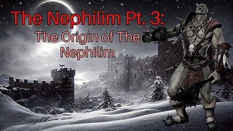 The Nephilim Pt. 3: The Origin of The Nephilim