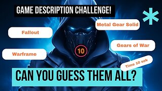 Epic Video Game Description Challenge! Can You Guess Them All?