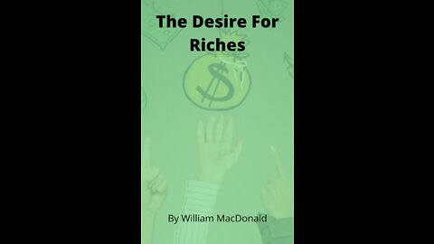 Articles and Writings by William MacDonald. The Desire For Riches