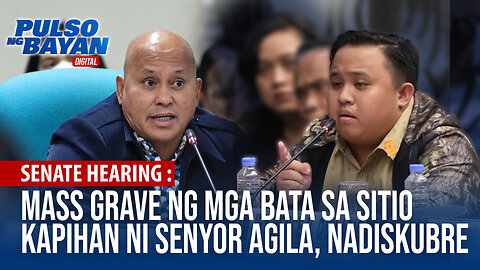 LIVE SENATE HEARING | Mass grave ng mga bata sa Sitio kapihan ni Senyor Agila, nadiskubre