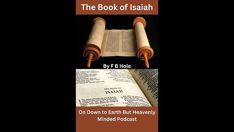 The Book of Isaiah, 51:17 to 53:9, on Down to Earth But Heavenly Minded Podcast