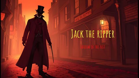 Jack the Ripper: Shadows of the Past