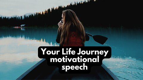 Your Life Journey motivational speech