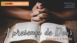 A presença de Deus CXXVII - Devore a Bíblia