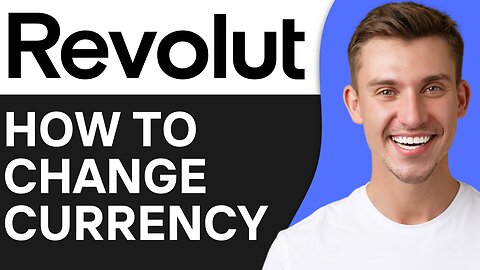HOW TO CHANGE CURRENCY ON REVOLUT
