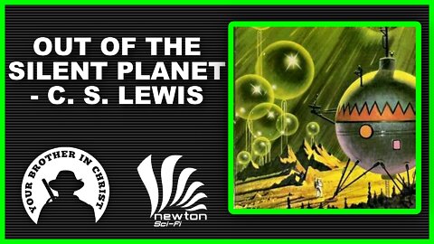 OUT OF THE SILENT PLANET: C. S. LEWIS - Christian Book Review