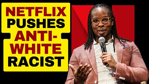 NETFLIX Promotes Anti White Racism With Ibram X Kendi #boycottnetflix