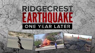 Ridgecrest Earthquake: One Year Later
