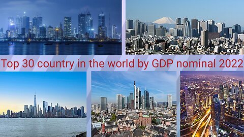 Top 30 country in the world by GDP nominal 2022.