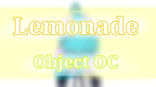 Lemonade | Animation meme | Object OC