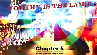 The Revelation of Jesus Christ - Chapter 5