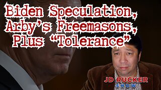 Biden Speculation, Arby's Freemasons, the Evil of "Tolerance," and More on The JD Rucker Show