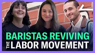 Why Are Baristas Leading The Labor Movement?