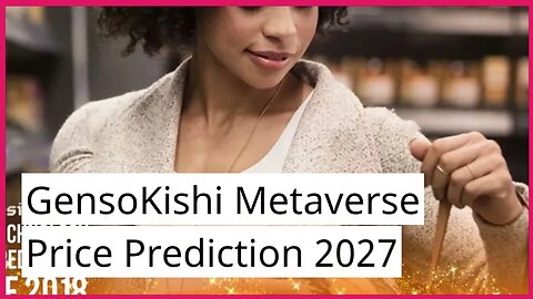 GensoKishi Metaverse Price Prediction 2023, 2025, 2030 How high can MV go