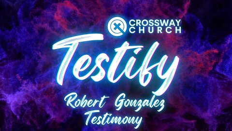 Testify | Robert Gonzalez | Monday Feb 5, 2024