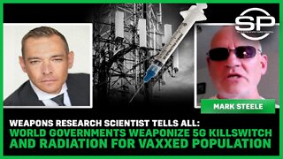 Weapons Research Scientist Tells All: World Government Weaponized 5G And Radiation For Vaxxed