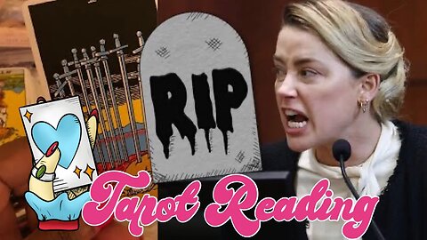 Amber Heard and Vehicular Homicide Rumors Tarot Card Reading