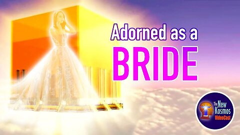 The Bride’s Adornment showed her superior glory over the former Kingdom